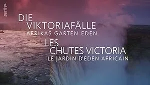 Die Viktoriafälle: Afrikas Garten Eden (2020)