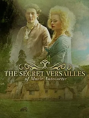 Le Versailles secret de Marie-Antoinette (2018)