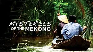 Mysteries of the Mekong (сериал 2017)