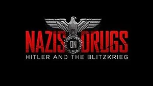Nazis on Drugs: Hitler and the Blitzkrieg (2019)
