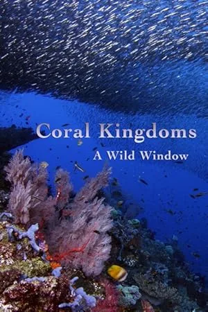 Wild Window: Coral Kingdoms (2016)